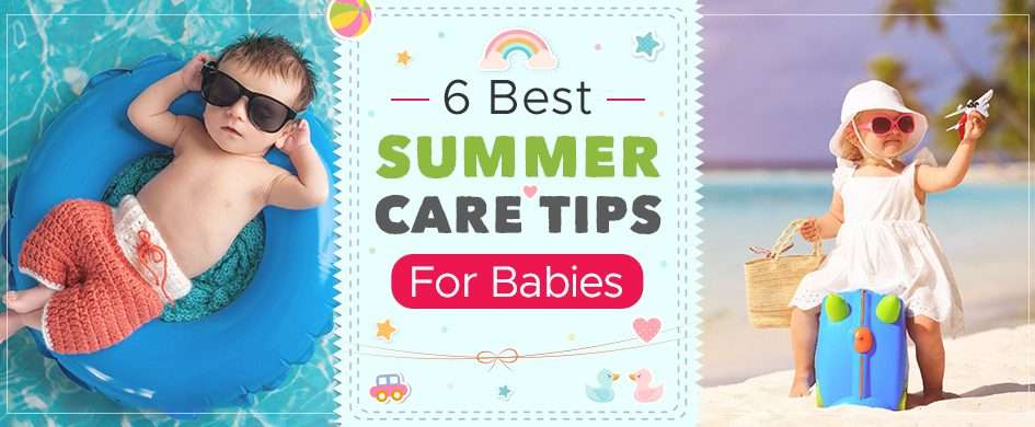 6 Best Summer Care Tips For Babies